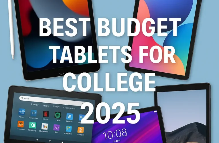 Best Budget Tablets for College [2025 Guide]