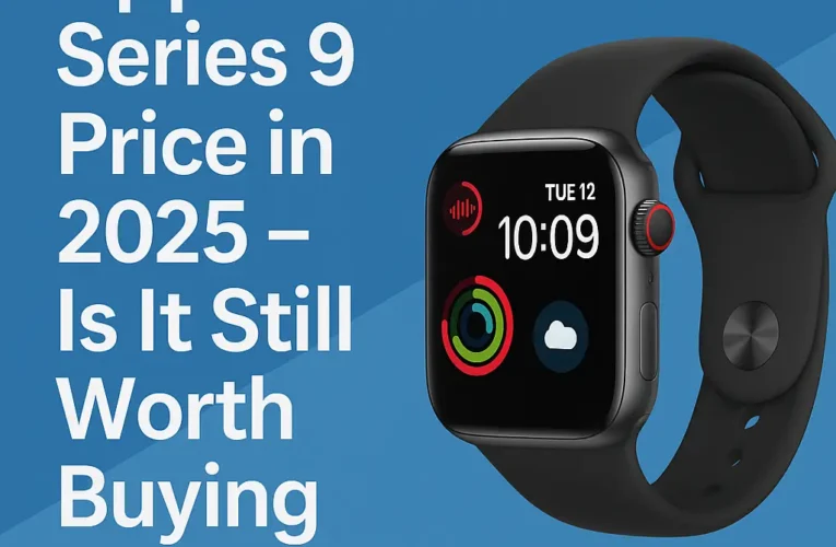 Apple Watch Series 9 Price in 2025 – Is It Still Worth Buying This Year?