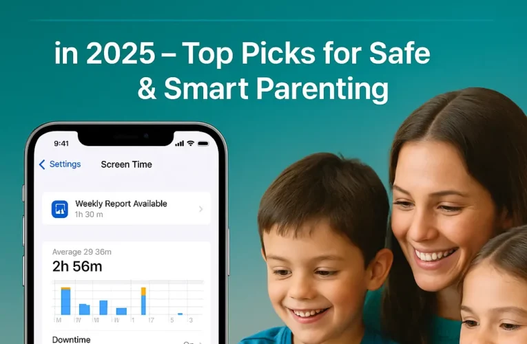 Best Parental Control Apps for iPhone in 2025 – Top Picks for Safe & Smart Parenting