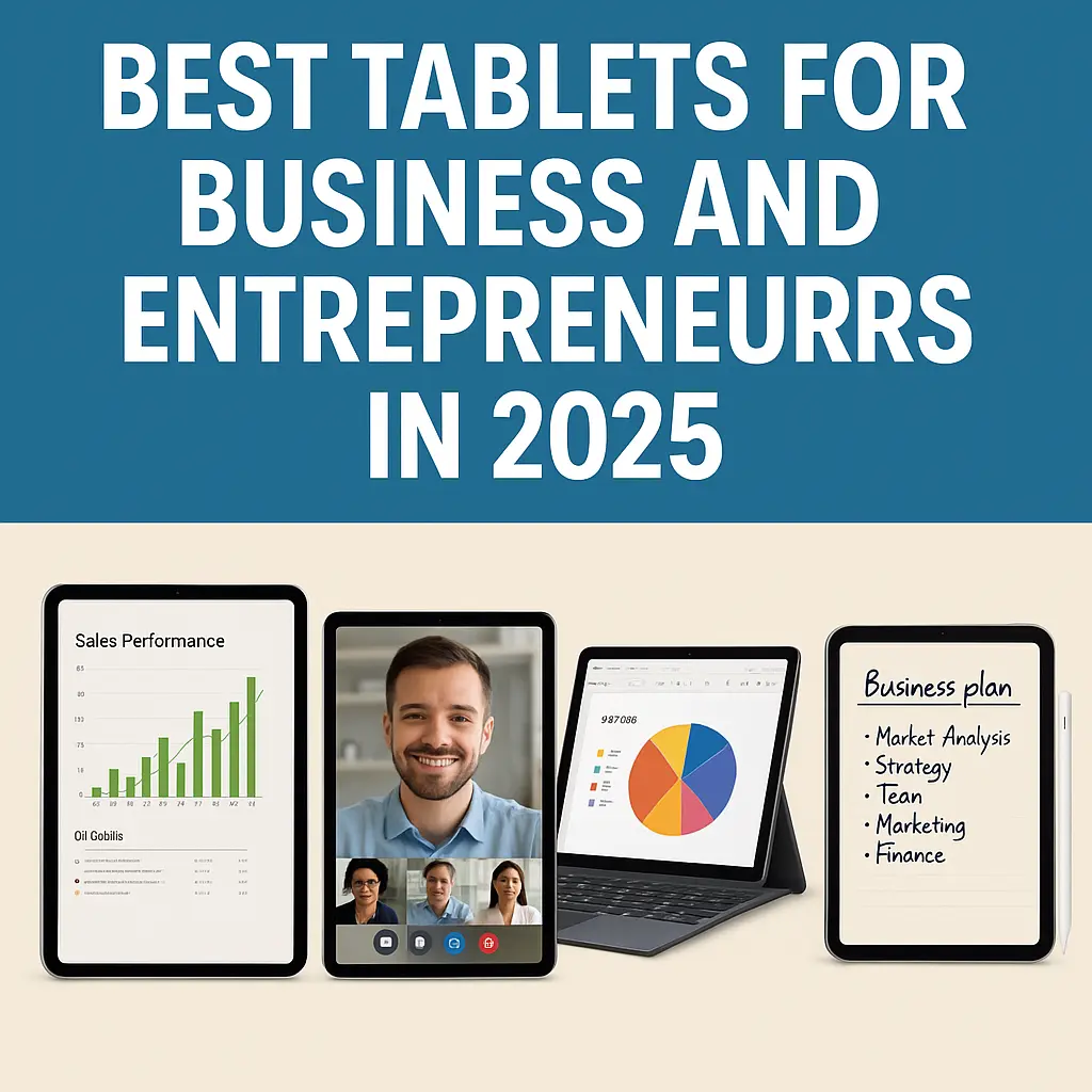Best Tablets for Business and Entrepreneurs in 2025 – Work Smarter Anywhere 7 Best Tablets for Business and Entrepreneurs in 2025 – Featuring iPad, Galaxy Tab, Surface Pro, and Lenovo Tab