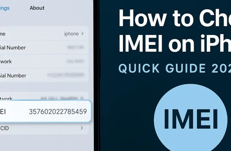 How to Check IMEI on iPhone (All Models) – Quick Guide 2025