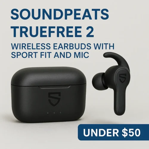 SoundPEATS TrueFree 2 wireless earbuds with sport fit and mic – budget earbuds 2025