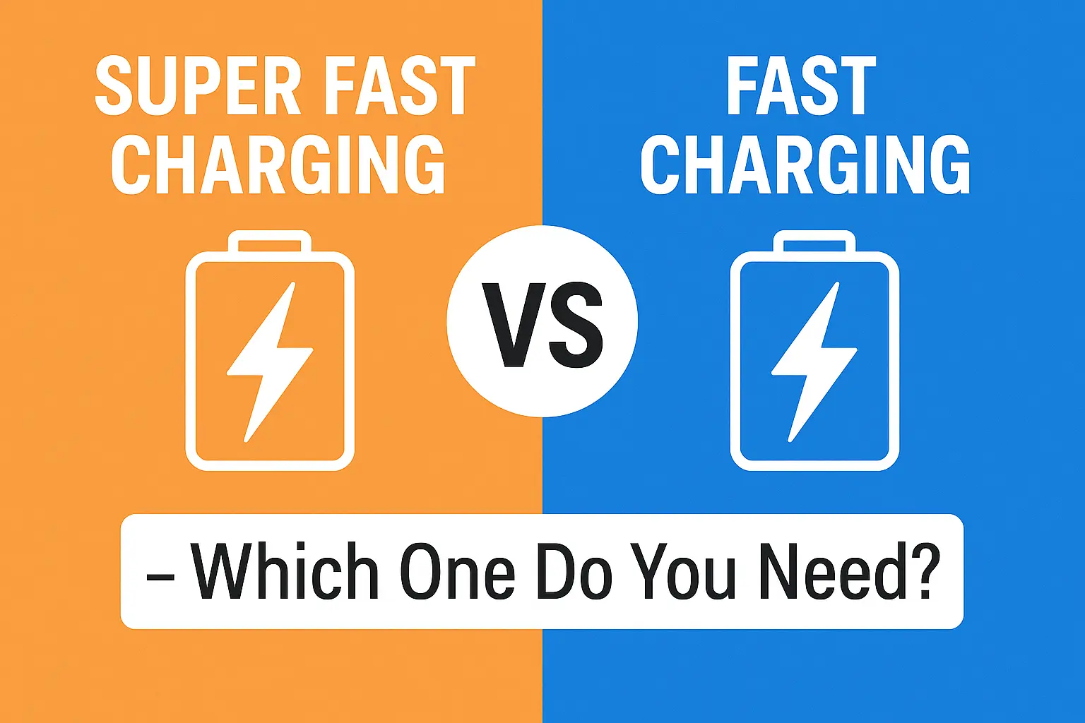 Infographic comparing Super Fast Charging vs Fast Charging – Which One Do You Need in 2025