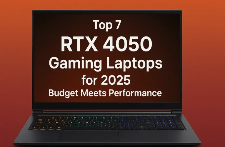Top 7 RTX 4050 Gaming Laptops for 2025 – Budget Meets Performance